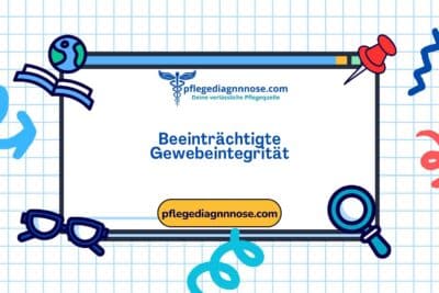 Domäne 11: Sicherheit - Schutz - Klasse 2: Körperliche Verletzung - 00044 Beeinträchtigte Gewebeintegrität