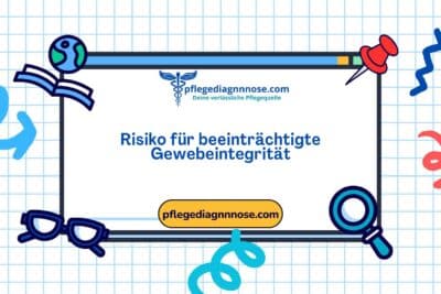 Domäne 11: Sicherheit - Schutz - Klasse 2: Körperliche Verletzung - 00248 Risiko für beeinträchtigte Gewebeintegrität