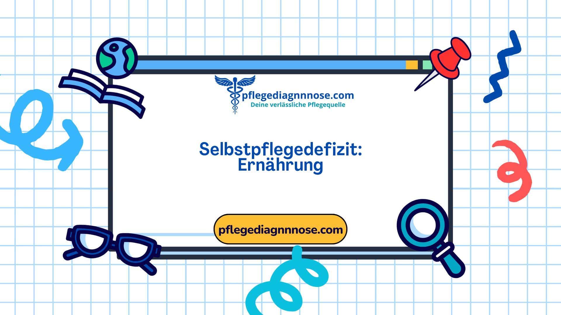 Domäne 4: Aktivität - Ruhe - Klasse 5: Selbstpflege - 00102 Selbstpflegedefizit: Ernährung